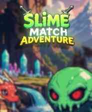 《Slime Match Adventure》demo》免费下载|冒险游戏·解谜·类 Rogue·休闲