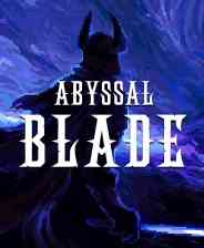 《ABYSSAL BLADE》官方版》免费下载|动作游戏·类魂系列·动作角色扮演·Boss Rush·砍杀
