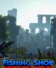 《Fishing Shop Simulator》demo》免费下载|模拟经营·钓鱼·沉浸式模拟