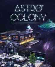 《Astro Colony抢先体验版》免安装中文版》免费下载|动作游戏·沙盒·探险·太空·建造
