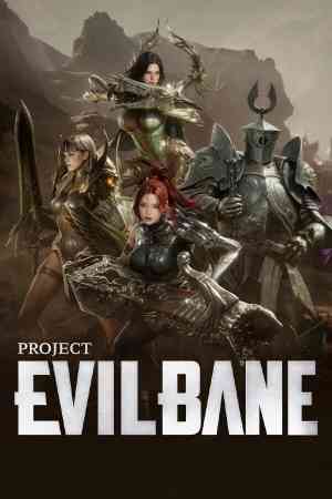 《Project EVILBANE》游戏免费下载|动作游戏·玩家对战·第三人称射击·动作角色扮演·砍杀  第1张