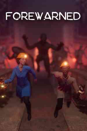 《FOREWARNED》官方版》游戏免费下载|冒险游戏·恐怖·玩家对战·探索·生存恐怖  第1张
