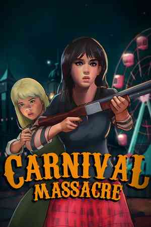 《Carnival Massacre》免安装单机版》游戏免费下载|动作游戏·恐怖·生存·解谜·第三人称射击  第1张
