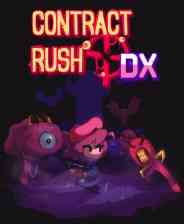 《Contract Rush DX》免安装版》游戏免费下载|动作游戏·卡通·弹幕射击·硬核·街机  第1张